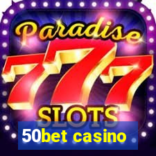 50bet casino