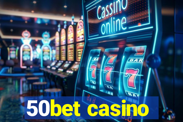 50bet casino