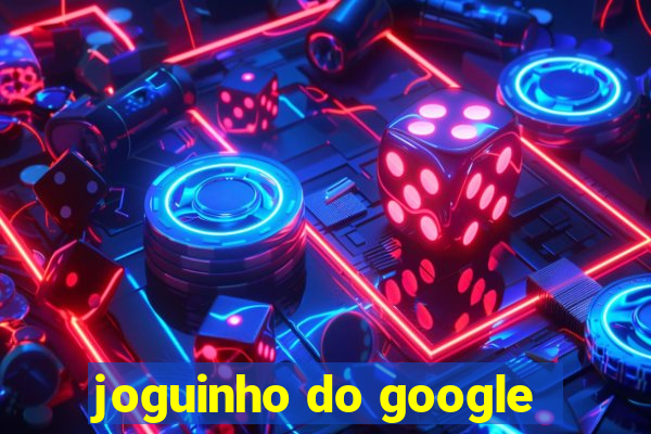 joguinho do google