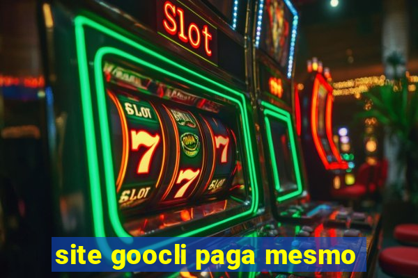 site goocli paga mesmo