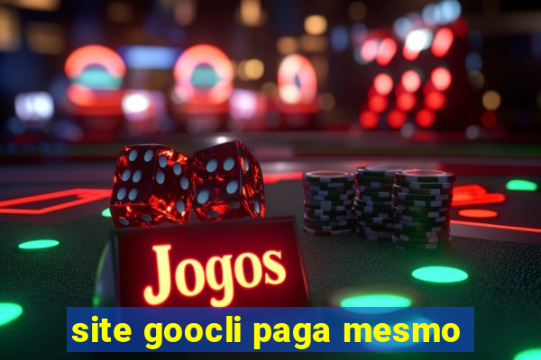 site goocli paga mesmo