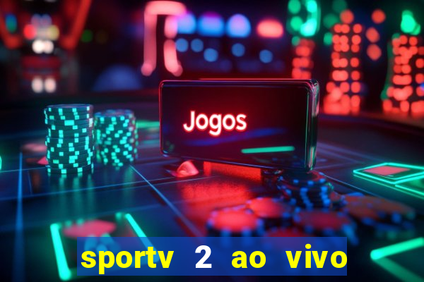 sportv 2 ao vivo mega canal