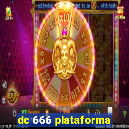 dc 666 plataforma