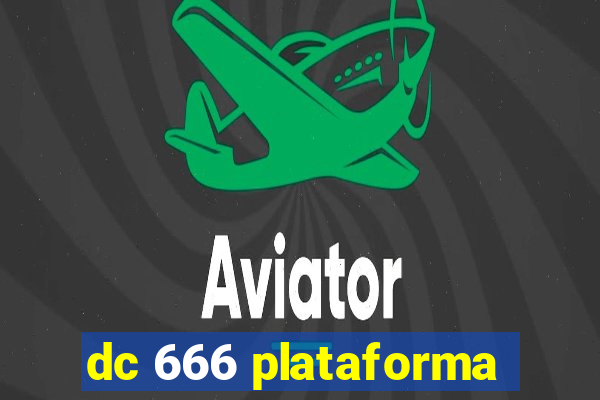 dc 666 plataforma