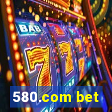 580.com bet