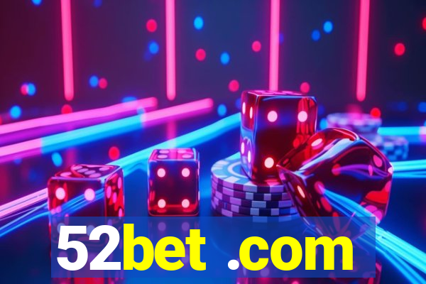 52bet .com