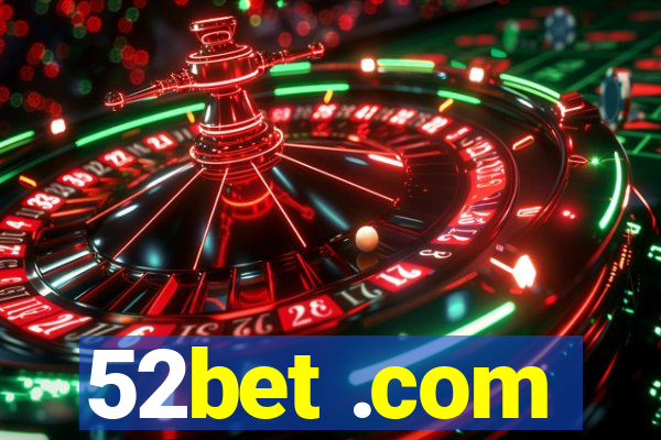 52bet .com