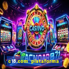 c18.com plataforma de jogos