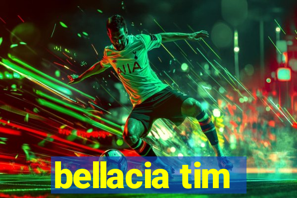 bellacia tim