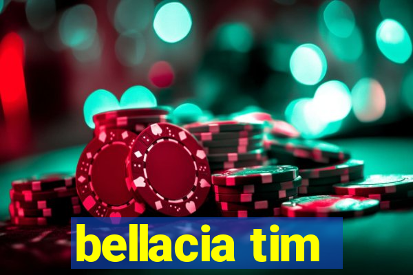 bellacia tim