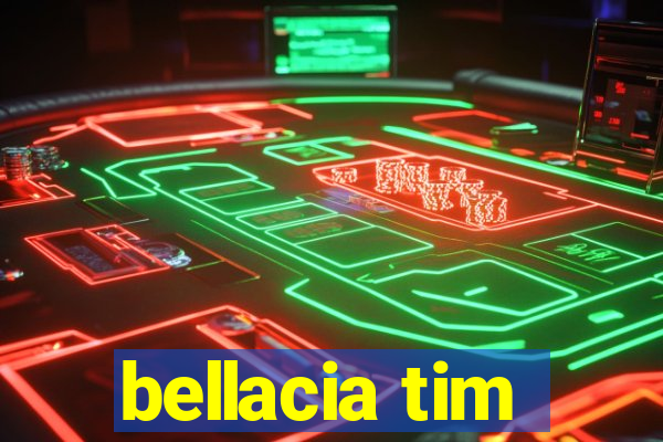 bellacia tim