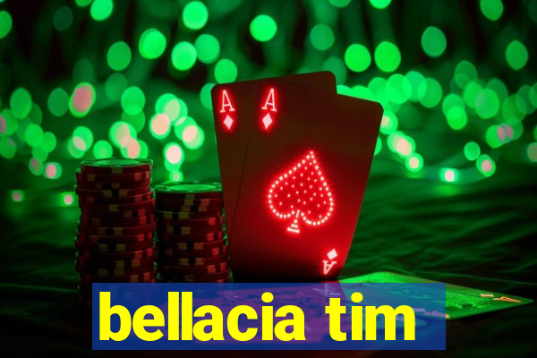 bellacia tim