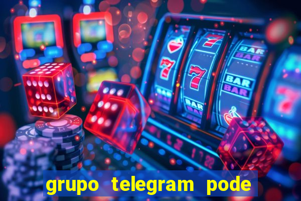 grupo telegram pode tudo 18