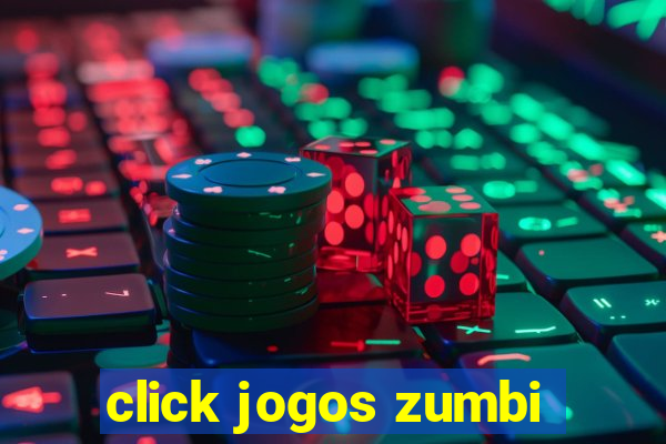 click jogos zumbi