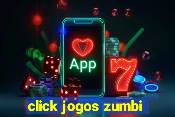 click jogos zumbi