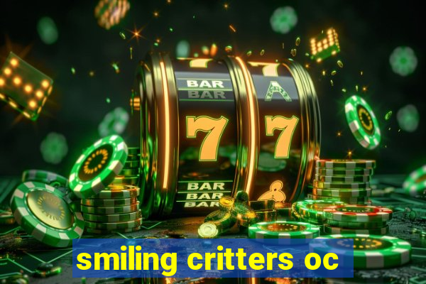 smiling critters oc