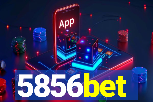 5856bet