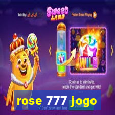 rose 777 jogo