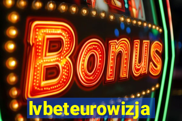 lvbeteurowizja