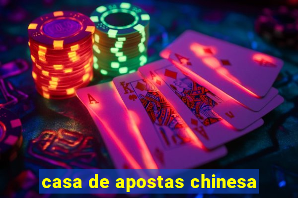 casa de apostas chinesa