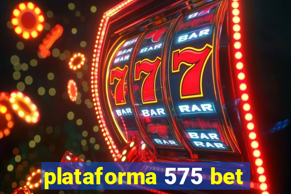 plataforma 575 bet