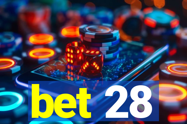 bet 28