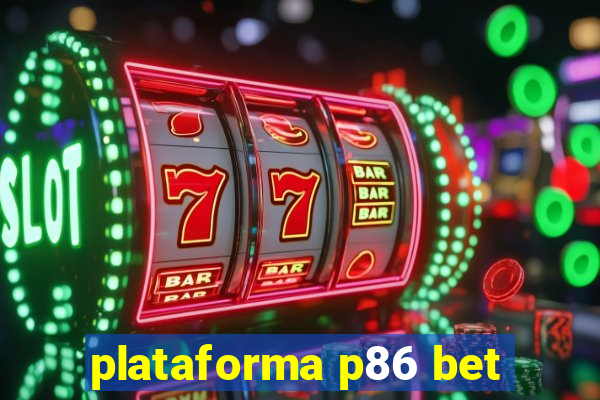 plataforma p86 bet