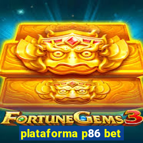 plataforma p86 bet