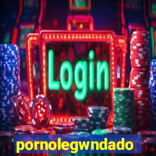 pornolegwndado