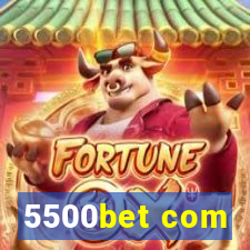 5500bet com