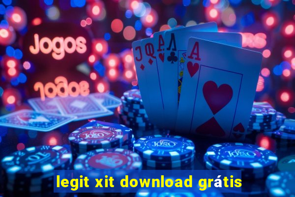 legit xit download grátis