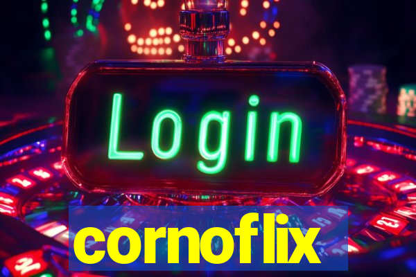 cornoflix