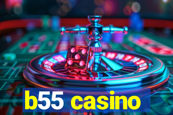 b55 casino