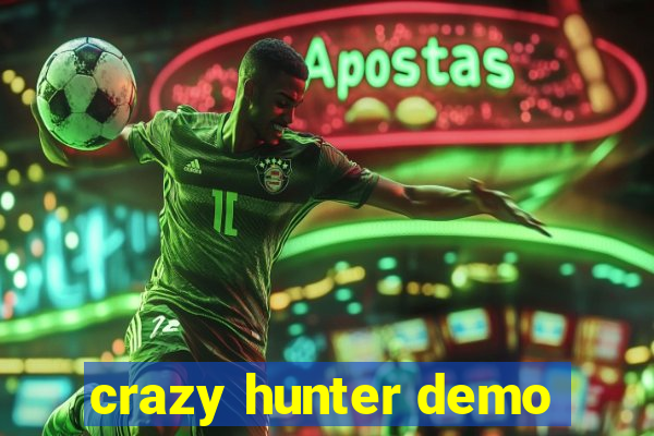 crazy hunter demo