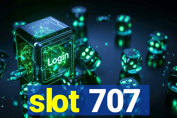 slot 707