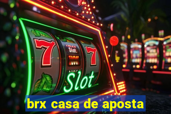 brx casa de aposta