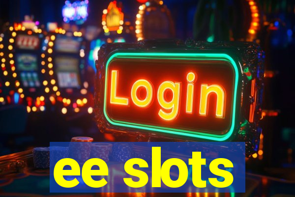 ee slots