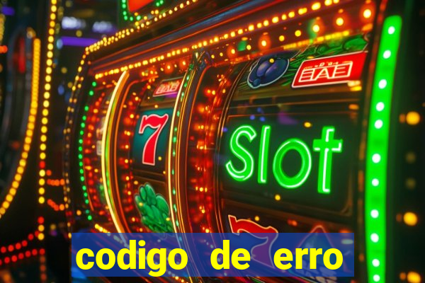 codigo de erro s105 bet365