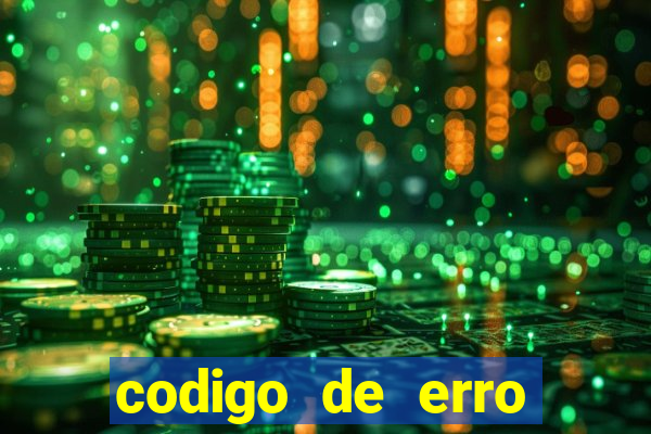 codigo de erro s105 bet365