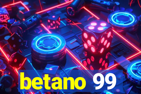 betano 99