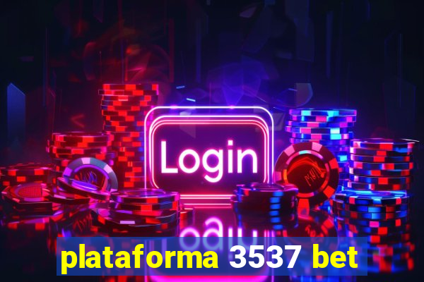 plataforma 3537 bet