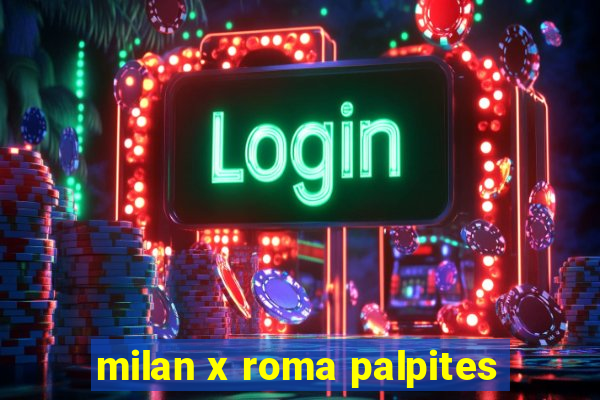 milan x roma palpites