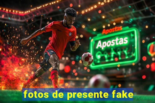 fotos de presente fake