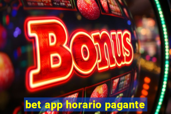 bet app horario pagante