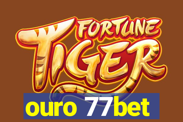 ouro 77bet