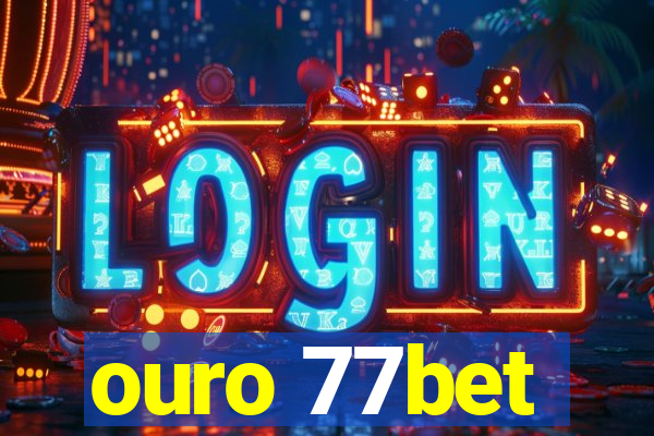 ouro 77bet