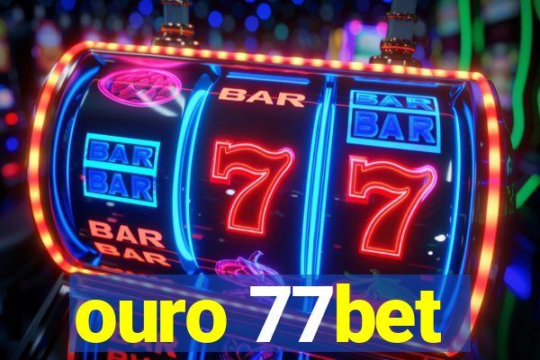 ouro 77bet