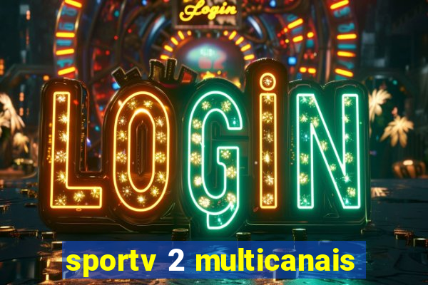 sportv 2 multicanais