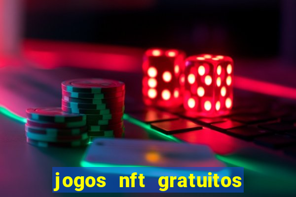 jogos nft gratuitos que pagam