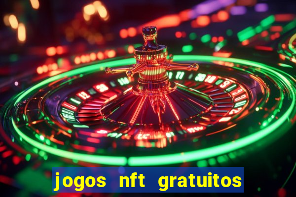 jogos nft gratuitos que pagam